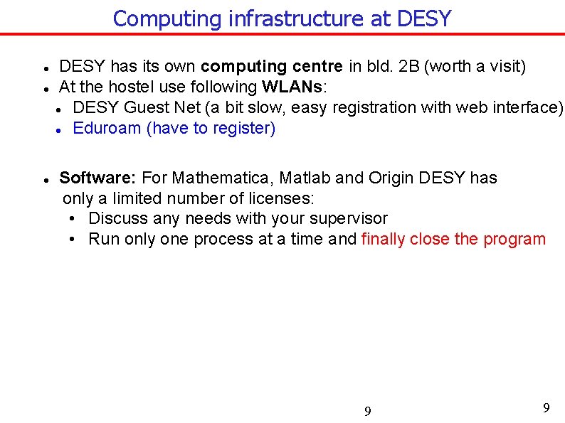 Computing infrastructure at DESY has its own computing centre in bld. 2 B (worth
