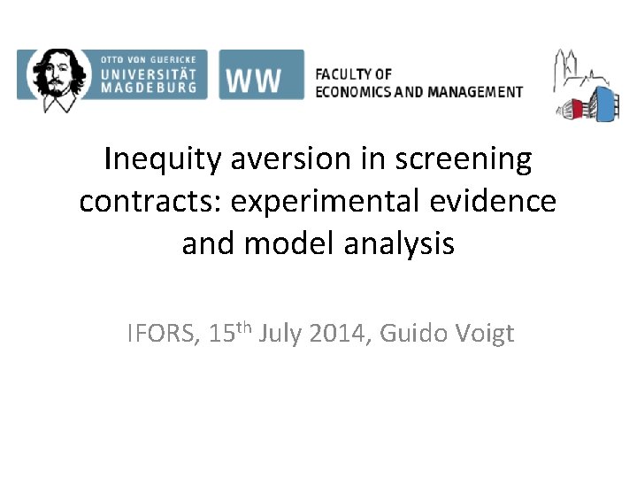 Inequity aversion in screening contracts: experimental evidence and model analysis IFORS, 15 th July