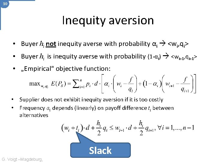 10 Inequity aversion • Buyer hi not inequity averse with probability αi <wi, qi>