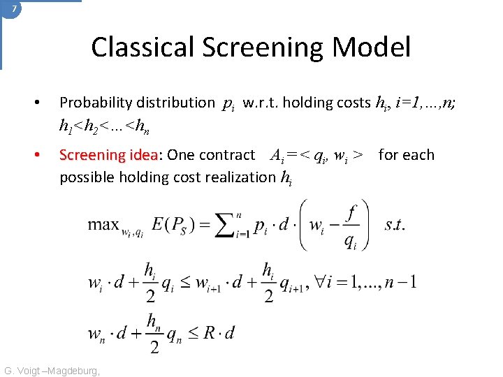 7 Classical Screening Model • Probability distribution pi w. r. t. holding costs hi,