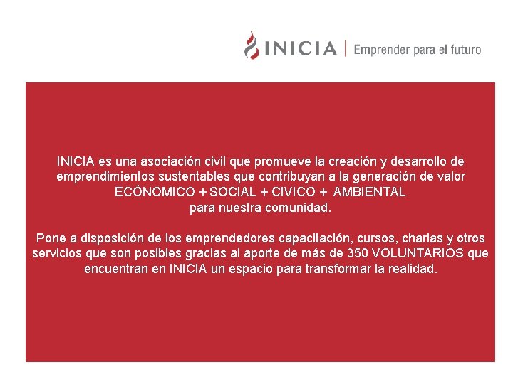 INICIA es una asociación civil que promueve la creación y desarrollo de emprendimientos sustentables