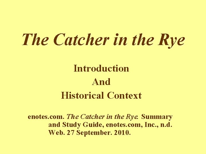 The Catcher in the Rye Introduction And Historical Context enotes. com. The Catcher in