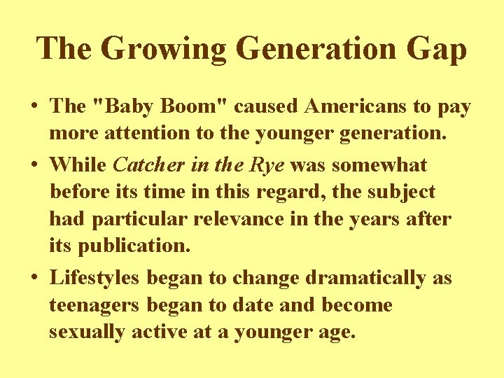 The Growing Generation Gap • The "Baby Boom" caused Americans to pay more attention