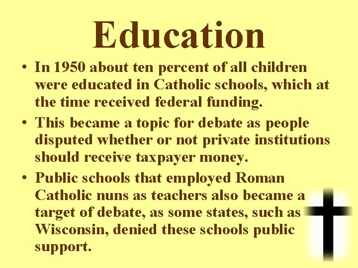 Education • In 1950 about ten percent of all children were educated in Catholic