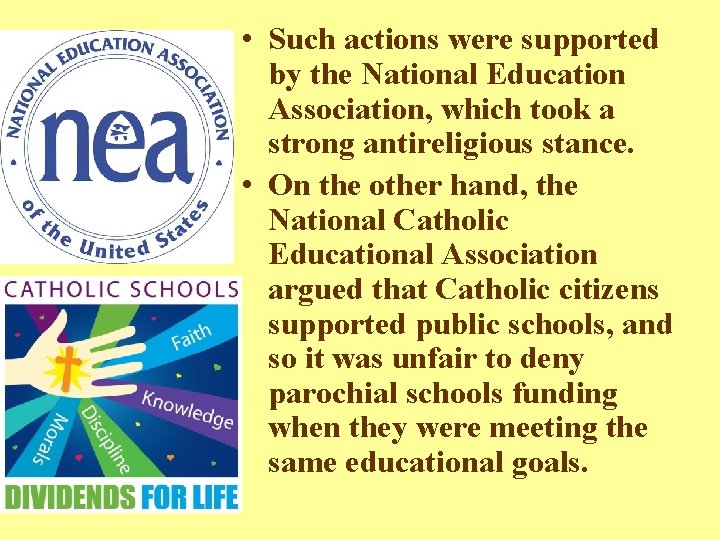  • Such actions were supported by the National Education Association, which took a