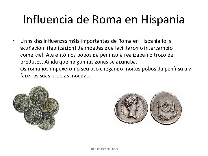 Influencia de Roma en Hispania • Unha das influenzas máis importantes de Roma en