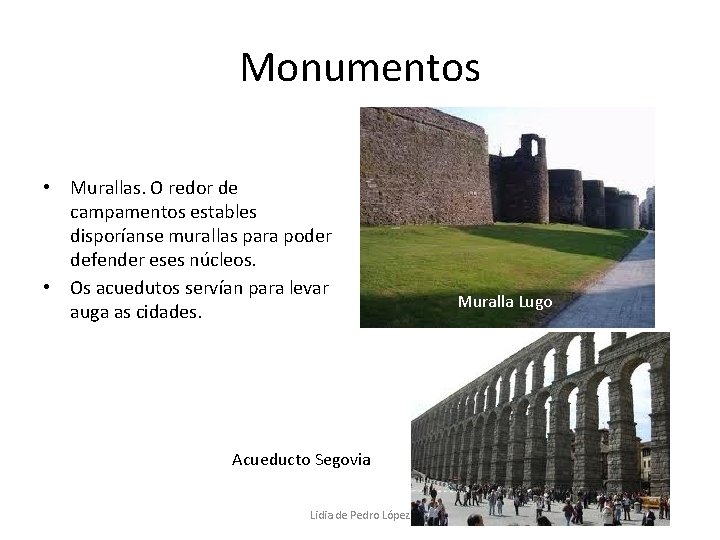 Monumentos • Murallas. O redor de campamentos estables disporíanse murallas para poder defender eses