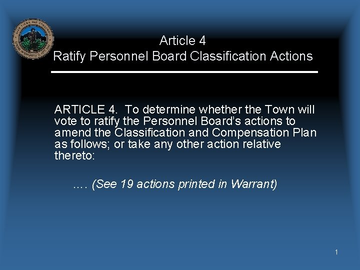 Article 4 Ratify Personnel Board Classification Actions ARTICLE 4. To determine whether the Town