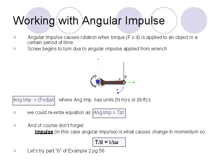 Working with Angular Impulse l l Angular Impulse causes rotation when torque (F x