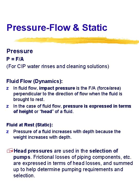 Pressure-Flow & Static Pressure P = F/A (For CIP water rinses and cleaning solutions)