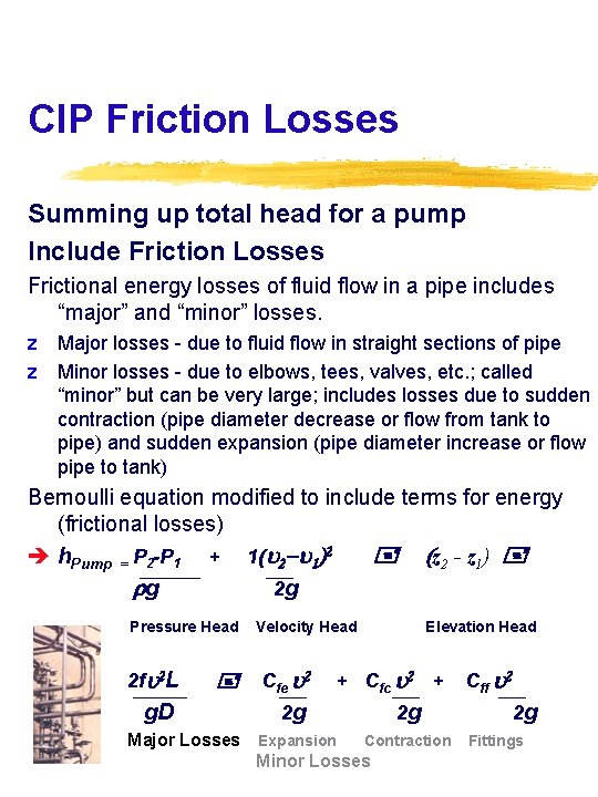 CIP Friction Losses Summing up total head for a pump Include Friction Losses Frictional