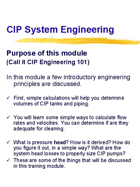 CIP System Engineering Purpose of this module (Call it CIP Engineering 101) In this