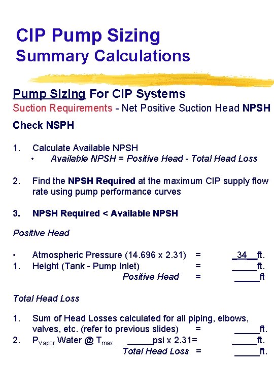 CIP Pump Sizing Summary Calculations Pump Sizing For CIP Systems Suction Requirements - Net