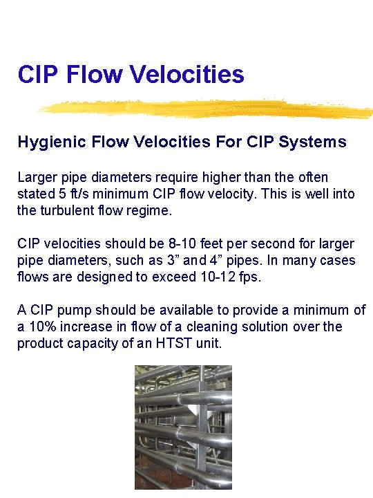CIP Flow Velocities Hygienic Flow Velocities For CIP Systems Larger pipe diameters require higher