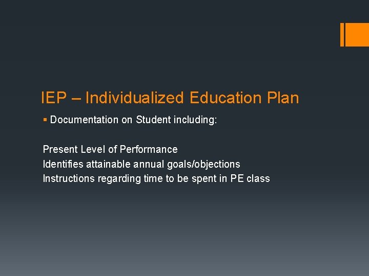 IEP – Individualized Education Plan § Documentation on Student including: Present Level of Performance