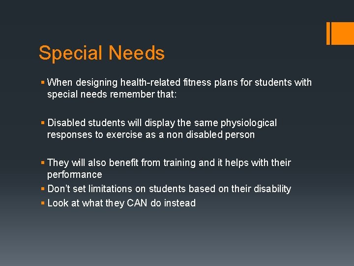 Special Needs § When designing health-related fitness plans for students with special needs remember