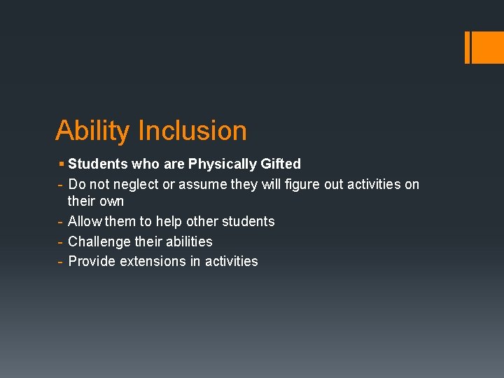 Ability Inclusion § Students who are Physically Gifted - Do not neglect or assume