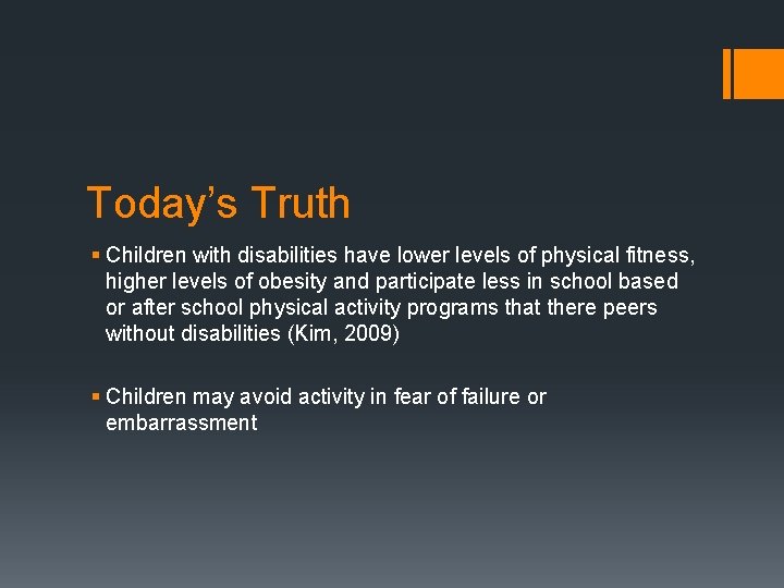 Today’s Truth § Children with disabilities have lower levels of physical fitness, higher levels