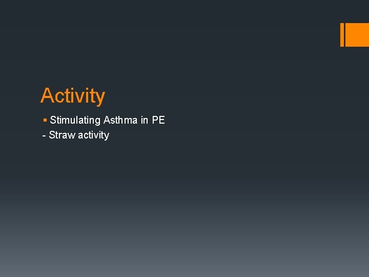 Activity § Stimulating Asthma in PE - Straw activity 