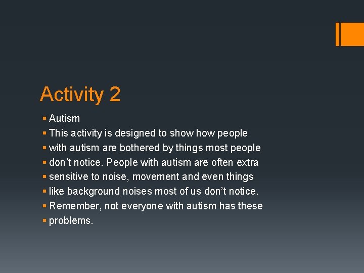 Activity 2 § Autism § This activity is designed to show people § with