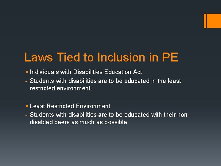 Laws Tied to Inclusion in PE § Individuals with Disabilities Education Act - Students