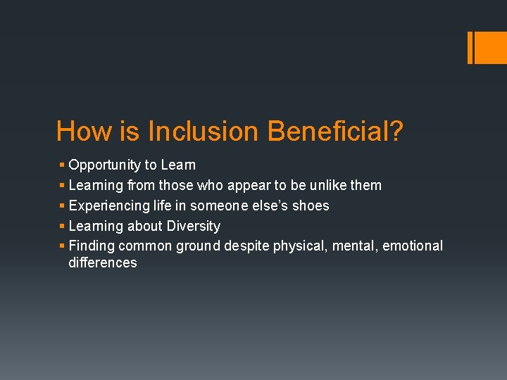 How is Inclusion Beneficial? § Opportunity to Learn § Learning from those who appear