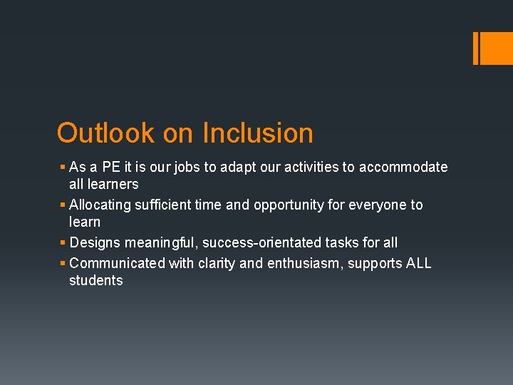 Outlook on Inclusion § As a PE it is our jobs to adapt our