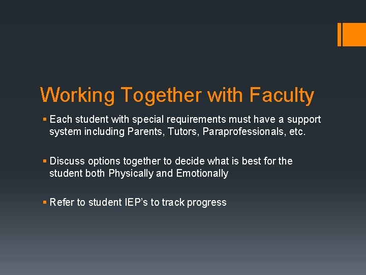 Working Together with Faculty § Each student with special requirements must have a support