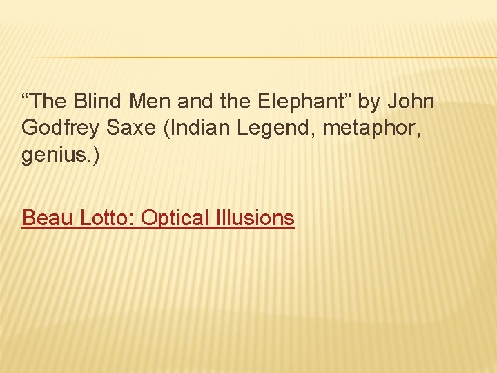 “The Blind Men and the Elephant” by John Godfrey Saxe (Indian Legend, metaphor, genius.