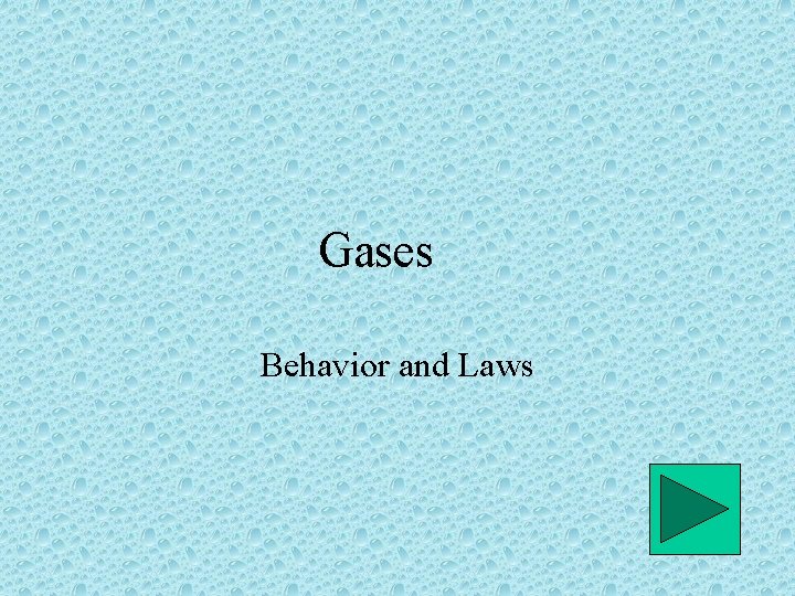 Gases Behavior and Laws 