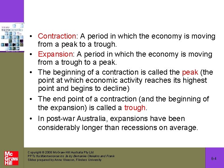  • Contraction: A period in which the economy is moving from a peak