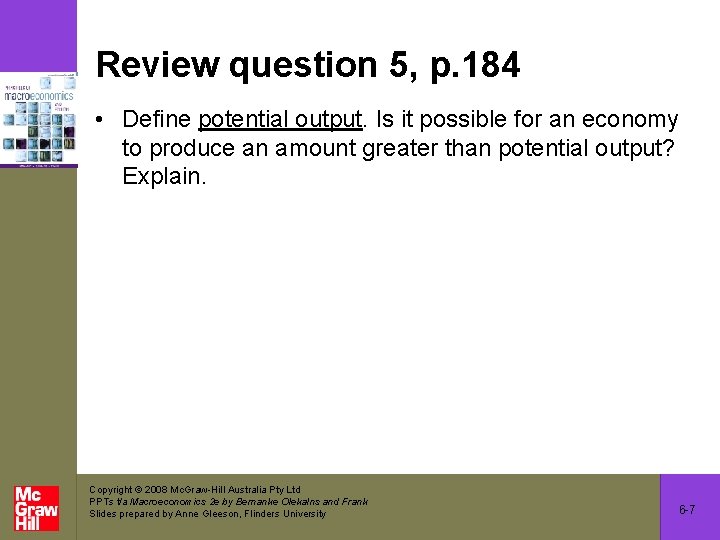 Review question 5, p. 184 • Define potential output. Is it possible for an