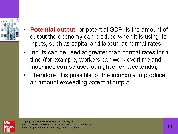  • Potential output, or potential GDP, is the amount of output the economy