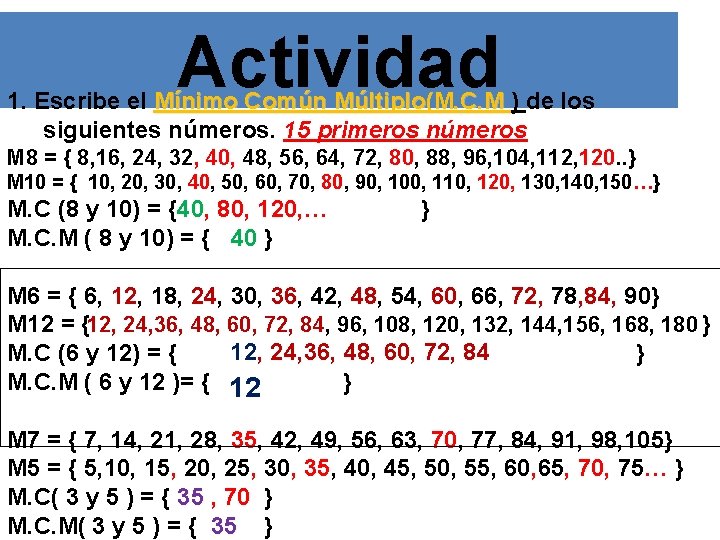 Actividad 1. Escribe el Mínimo Común Múltiplo(M. C. M ) de los siguientes números.