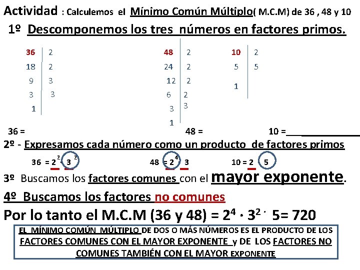 Actividad : Calculemos el Mínimo Común Múltiplo( M. C. M) de 36 , 48