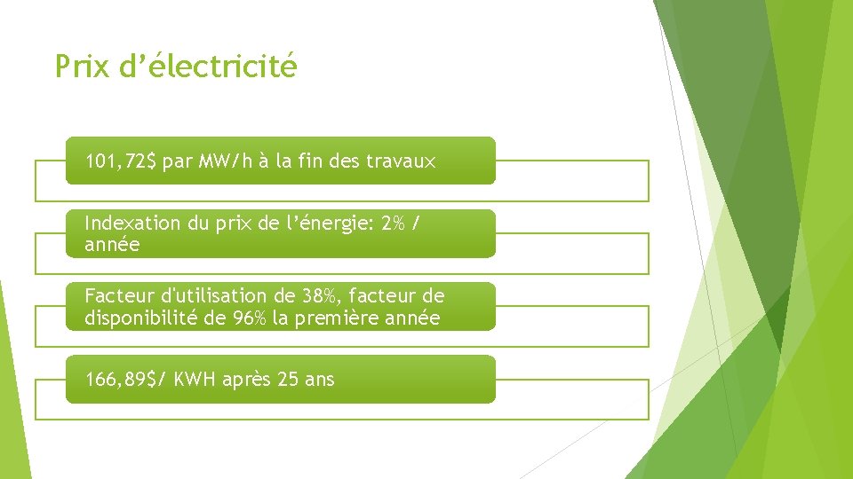 Prix d’électricité 101, 72$ par MW/h à la fin des travaux Indexation du prix