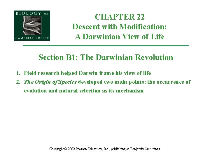 CHAPTER 22 Descent with Modification: A Darwinian View of Life Section B 1: The