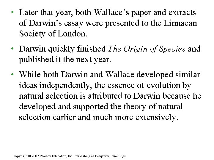  • Later that year, both Wallace’s paper and extracts of Darwin’s essay were