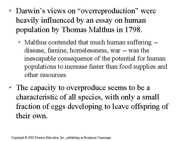  • Darwin’s views on “overreproduction” were heavily influenced by an essay on human