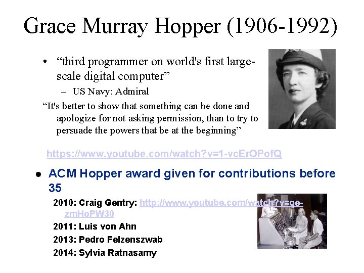 Grace Murray Hopper (1906 -1992) • “third programmer on world's first largescale digital computer”