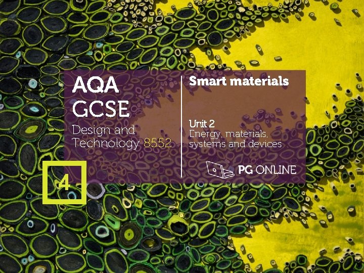 AQA GCSE Design and Technology 8552 4 Smart materials Unit 2 Energy, materials, systems