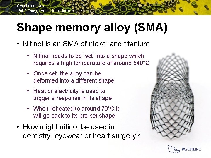 Smart materials Unit 2 Energy, materials, systems and devices Shape memory alloy (SMA) •