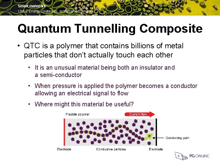 Smart materials Unit 2 Energy, materials, systems and devices Quantum Tunnelling Composite • QTC