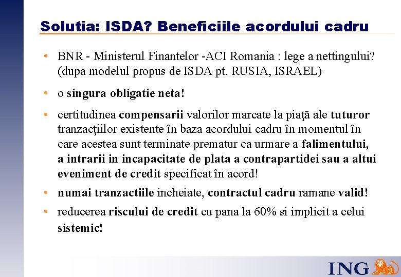 Solutia: ISDA? Beneficiile acordului cadru • BNR - Ministerul Finantelor -ACI Romania : lege