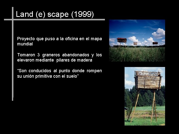 Land (e) scape (1999) Proyecto que puso a la oficina en el mapa mundial