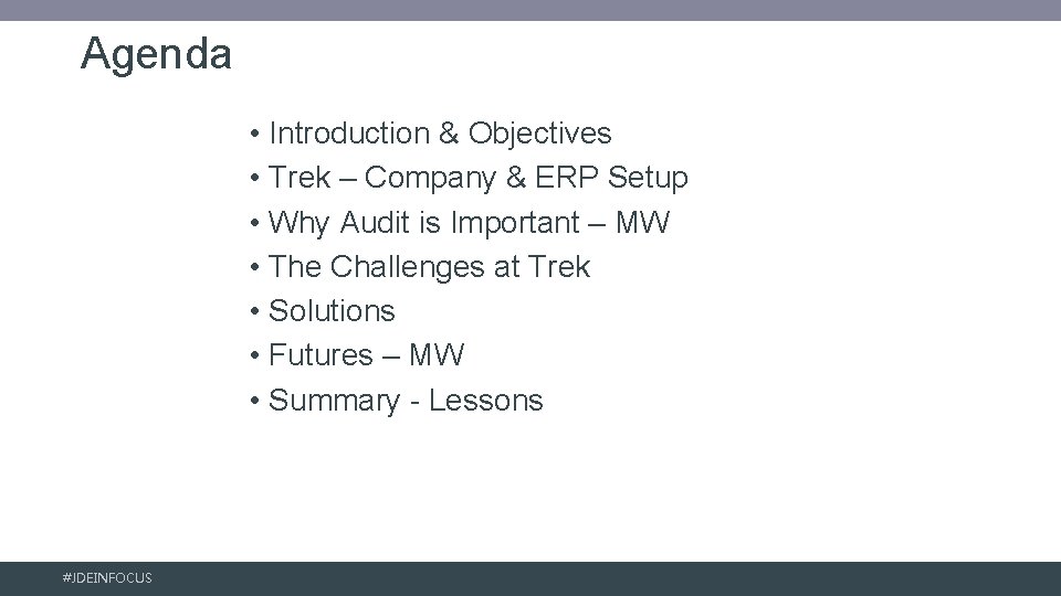 Agenda • Introduction & Objectives • Trek – Company & ERP Setup • Why