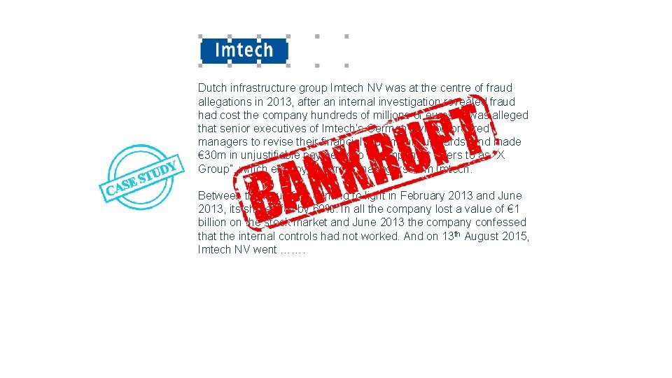 Dutch infrastructure group Imtech NV was at the centre of fraud allegations in 2013,