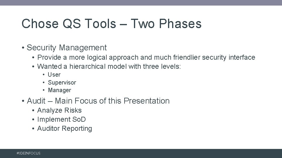 Chose QS Tools – Two Phases • Security Management • Provide a more logical