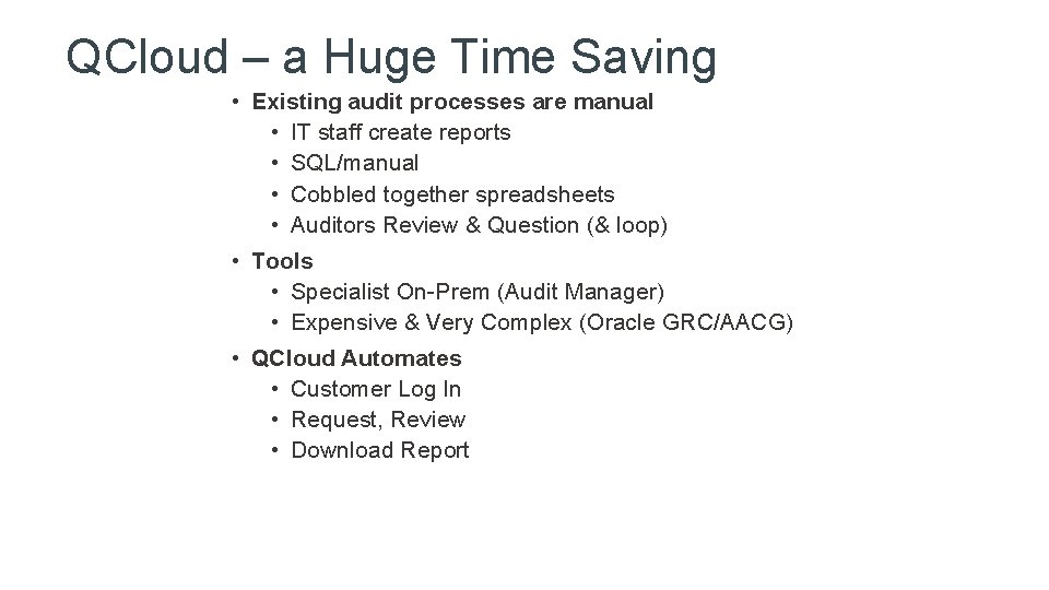 QCloud – a Huge Time Saving • Existing audit processes are manual • IT