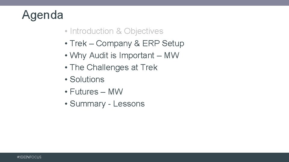 Agenda • Introduction & Objectives • Trek – Company & ERP Setup • Why